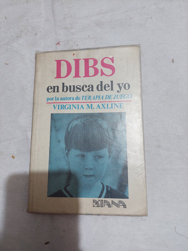 Dibs En Busca Del Yo , Virginia M. Axline , Año 1984