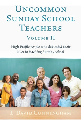 Libro Uncommon Sunday School Teachers, Volume Ii: High Pr...