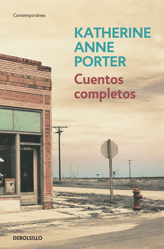 Cuentos Completos - Porter, Katherine Anne  - Debolsillo