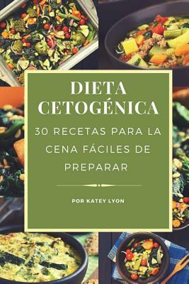 Libro Dieta Cetogenica : 30 Recetas Para La Cena Faciles ...