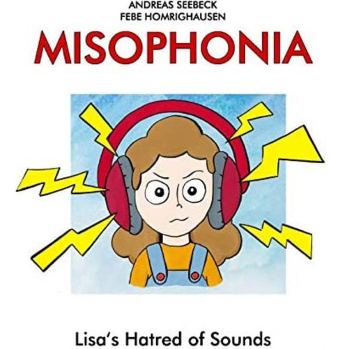 Libro: Misophonia: Lisa S Hatred Of Sounds