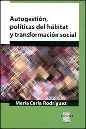 Libro Autogestion, Politicas Del Habitat Y Trnasformacion So