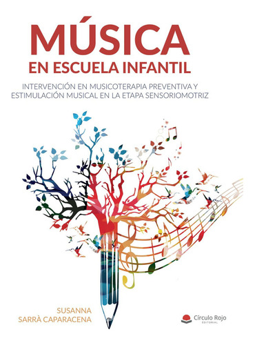 Música En Escuela Infantil., De Sarrà Caparacena  Susanna.. Grupo Editorial Círculo Rojo Sl, Tapa Blanda, Edición 1.0 En Español