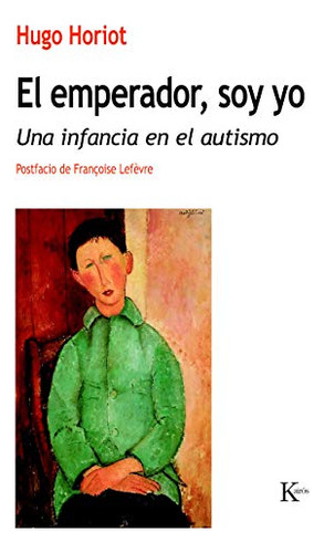 Libro Emperador Soy Yo Una Infancia En El Autismo El De Hori