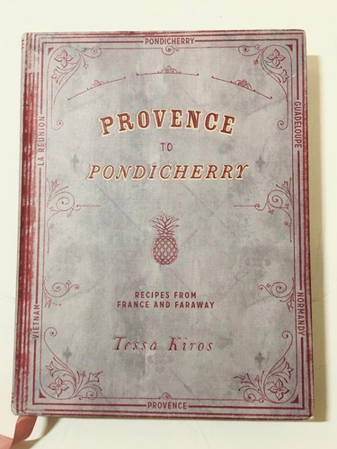 Libro De Cocina Provence To Pondicherry De Tessa Kiros