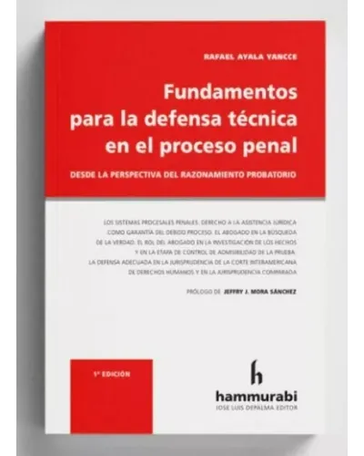 Fundamentos Para La Defensa Técnica En El Proceso Penal: Desde La Perspectiva Del Razonamiento Probatorio, De Ayala Yance Rafael. Editorial Hammurabi, Tapa Blanda, Edición 1 En Español, 2023
