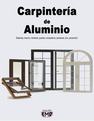 Libro: Carpintería De Aluminio: Sistemas, Marcos, Ventanas, 