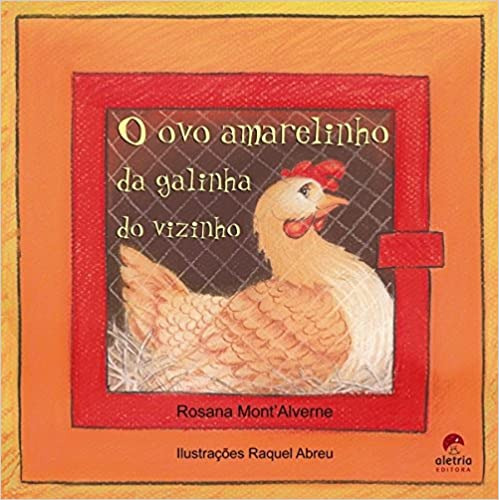 Livro O Ovo Amarelinho Da Galinha Do Vizinho