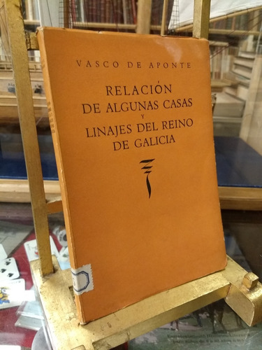 Relación De Algunas Casas Y Linajes Del Reino De Galicia