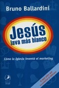 Jesus Lava Mas Blanco - Ballardini Bruno (libro)