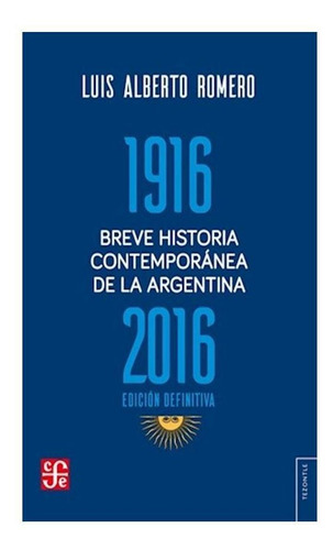 Breve Historia Contemporanea De La Argentina 1916 - 2016 - 