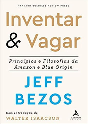 Inventar & Vagar: Príncipios E Filosofias Da Amazon E Blue