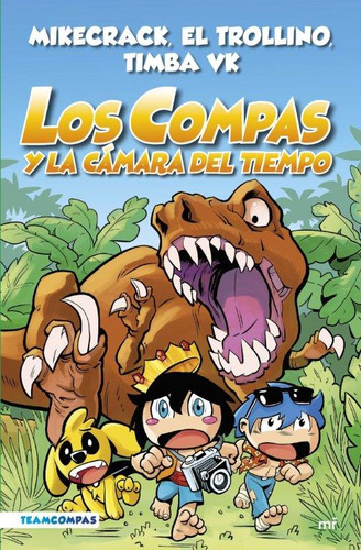 Los Compas y la cámara del tiempo: Compas 3 (Edici?n a color), de Mikecrack / El Trollino / Timba VK. Serie 6287583177, vol. 1. Editorial Grupo Planeta, tapa blanda, edición 2023 en español, 2023