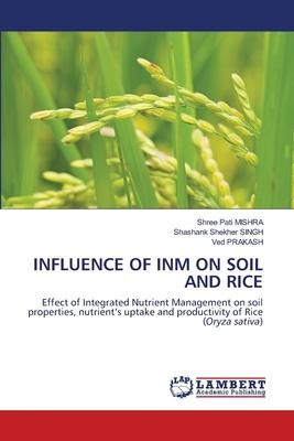 Libro Influence Of Inm On Soil And Rice - Shree Pati Mishra