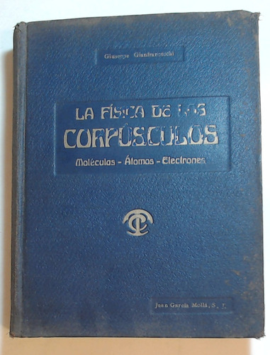 Fisica De Los Corpusculos, La  - Gianfranceschi, Giuseppe