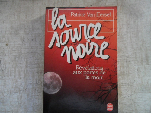 La Source Noire. Patrice Van Eercel. Revelations Aux ... (Usado)