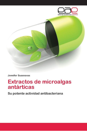 Libro: Extractos Microalgas Antárticas: Su Potente Activi