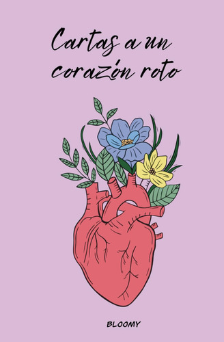 Cartas A Un Corazón Roto: El Libro Que Hará Sanar Tu C 61iyj