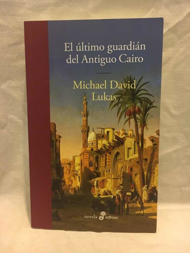 El Último Guardián Del Antiguo Cairo - M. D. Lukas - Edhasa