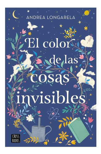 Libro El Color De Las Cosas Invisibles - Longarela / Divert 