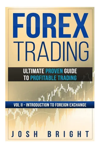 comprar Libro: Forex Trading: Ultimate Proven Guide To Profitable Tr