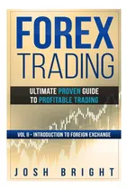 Comprar Libro: Forex Trading: Ultimate Proven Guide To Profitable Tr