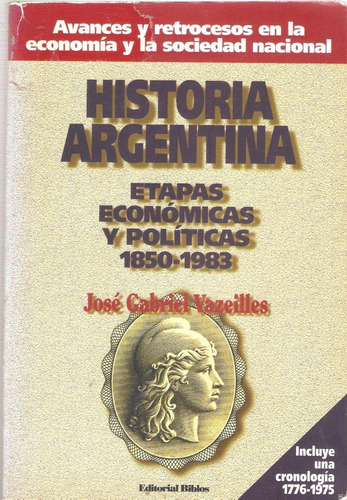 Historia Argentina. Etapas Económicas Y Políticas, Vazeilles