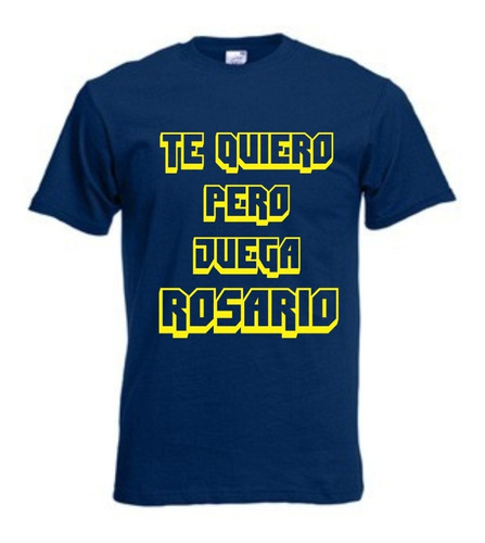 Remera Damas Gratis Te Quiero Pero Juega Rosario Central