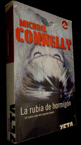 La Rubia De Hormigon- Michael Connelly- Excelente Estado