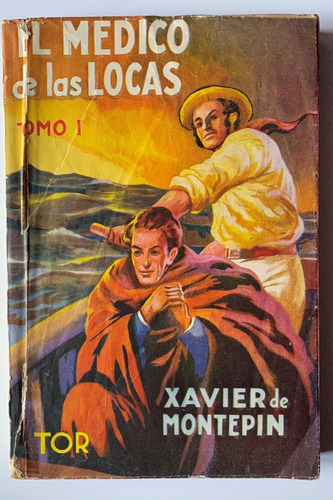 El Médico De Las Locas Tomo 1 / Xavier De Montepin / Tor  C1