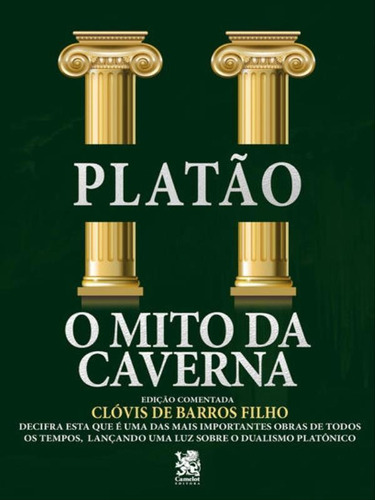 O MITO DA CAVERNA: EDIÇÃO COMENTADA POR CLÓVIS DE BARROS, de Platón. Editora CAMELOT, capa mole em português