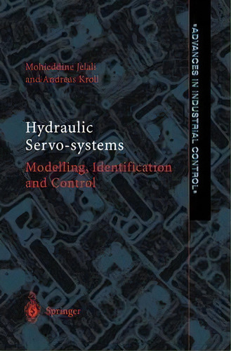 Hydraulic Servo-systems, De Mohieddine Jelali. Editorial Springer London Ltd, Tapa Blanda En Inglés