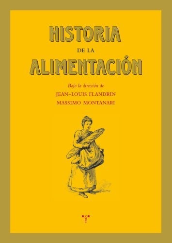 Libro Historia De La Alimentacion . Nueva Edicion  De Flandr