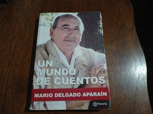 Libro  Un Mundo De Cuentos  De Mario Delgado Aparain