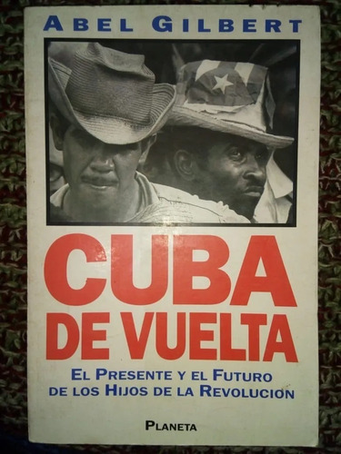 Libro Cuba De Vuelta Abel Gilbert