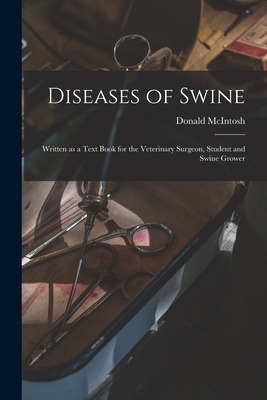 Libro Diseases Of Swine: Written As A Text Book For The V...