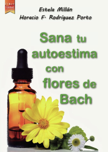 Libro: Sana Tu Autoestima Con Las Flores De Bach (spanish Ed