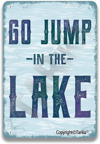 Go Jump In The Lake Aspecto Vintage Hierro 20x30 Cm Dec...