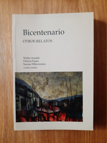 Bicentenario  Otros Relatos. Ansaldi, Funes Y Villavicencio