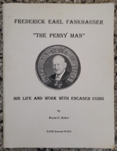 Frederick Earl Fankhauser The Penny Man Bryan Ryker Numismat