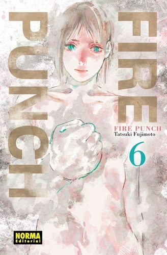 Fire Punch 6, De Tatsuki Fujimoto, Editorial Norma, Tapa Blanda En Español