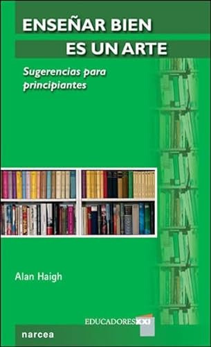 Libro Enseñar Bien Es Un Arte  De Haigh Alan