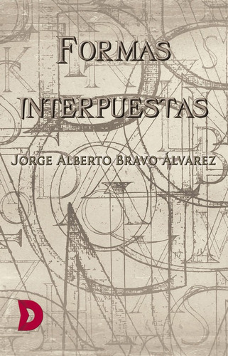 Libro Formas Interpuestas - Jorge Alberto Bravo Alvarez