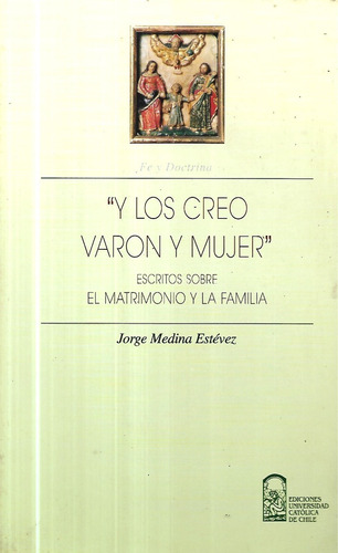 Y Los Creó Varón Y Mujer Matrimonio Fmlia / Jorge Medina E.