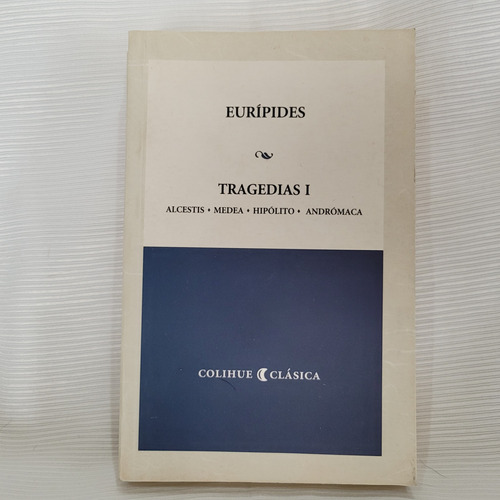 Tragedias 1 Euripides Colihue Clasica
