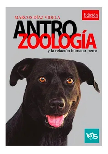 Antrozoología Y La Relación Humano-perro, De Marcos Díaz Videla. Editorial Kns, Tapa Blanda, Edición 1 En Español, 2019