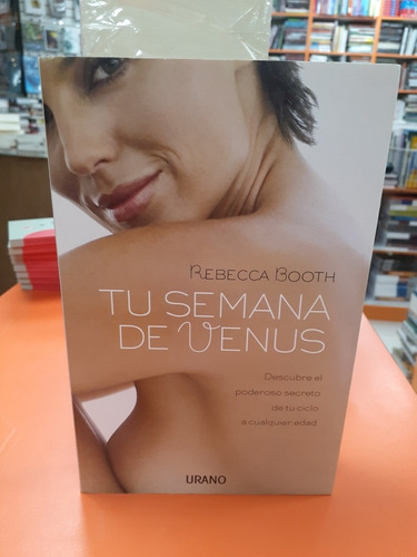 Libro.  Tu Semana De Venus - Rebeca Booth - Urano.