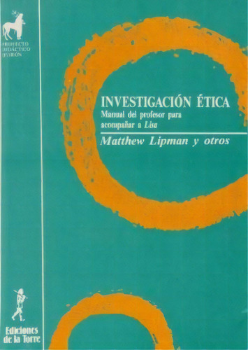 Investigación Ética : Manual Del Profesor Para Pañar A, De Matthew Lipman. Editorial Ediciones De La Torre En Español