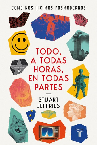 Todo, A Todas Horas, En Todas Partes - Stuart Jeffries