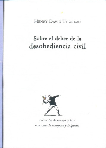 Sobre El Deber De La Desobediencia Civil - Thoreau Henry D